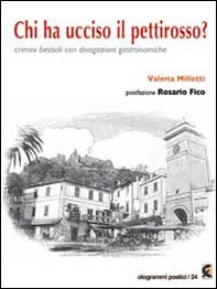 Chi ha ucciso il pettirosso? Crimini bestiali con divagazioni gastronomiche - Librerie.coop