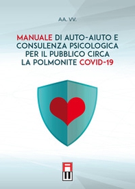 Manuale di auto-aiuto e consulenza psicologica per il pubblico circa la polmonite Covid-19 - Librerie.coop