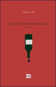 Quando Cupido è sbronzo - Librerie.coop