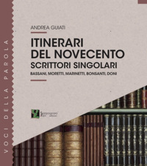 Itinerari del '900. Scrittori singolari - Librerie.coop Itinerari del '900. Scrittori singolari - Librerie.coop