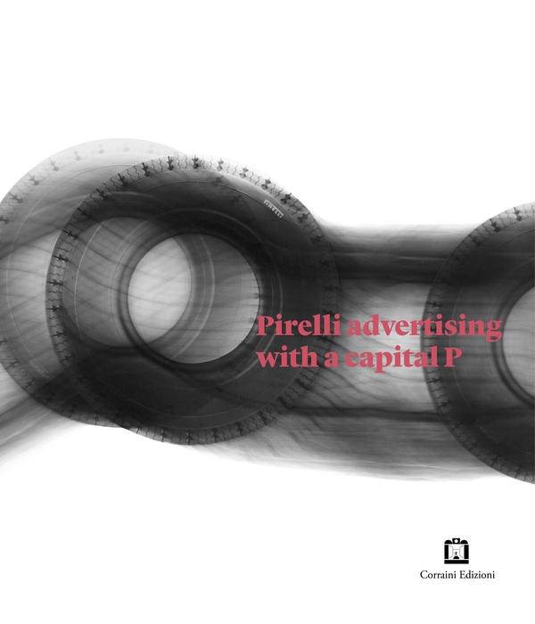 Pirelli advertising with a capital P - Librerie.coop Pirelli advertising with a capital P - Librerie.coop