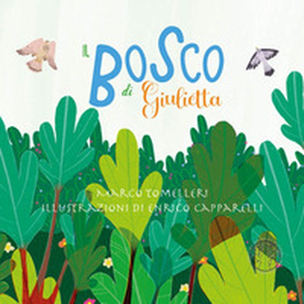 Il bosco di Giulietta - Librerie.coop Il bosco di Giulietta - Librerie.coop