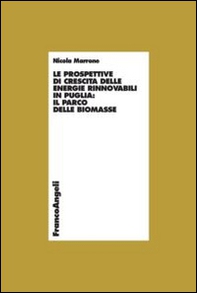 Le prospettive di crescita delle energie rinnovabili in Puglia: il parco delle biomasse - Librerie.coop Le prospettive di crescita delle energie rinnovabili in Puglia: il parco delle biomasse - Librerie.coop