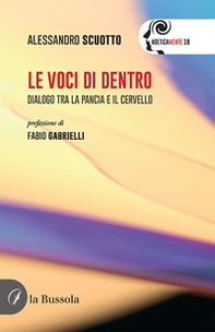 Le voci di dentro. Dialogo tra la pancia e il cervello - Librerie.coop