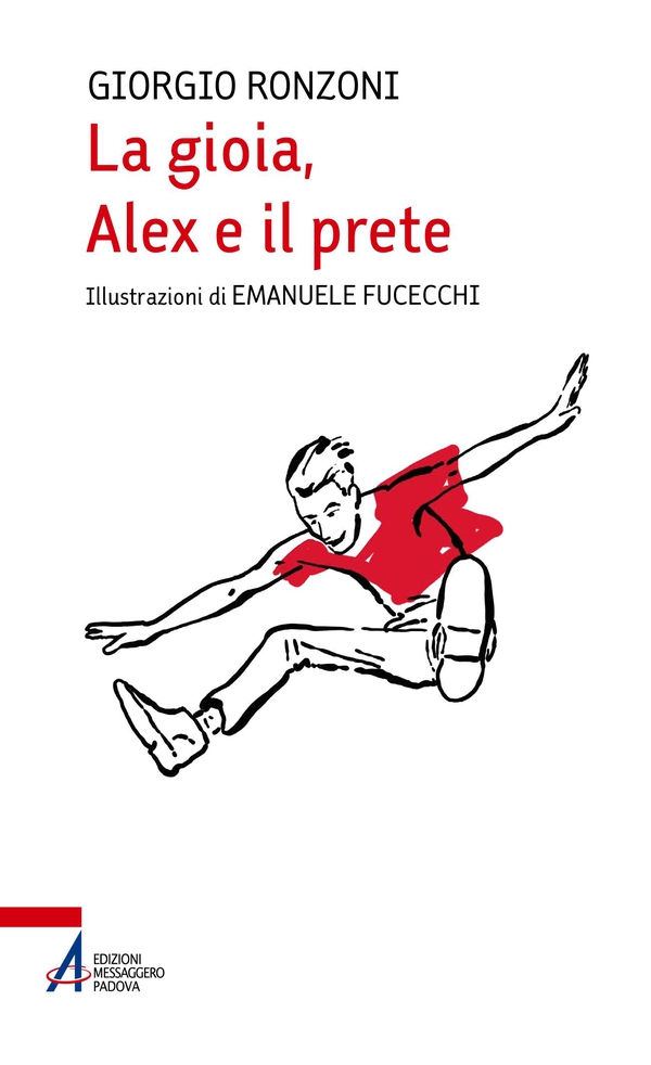 La gioia, Alex e il prete - Librerie.coop La gioia, Alex e il prete - Librerie.coop