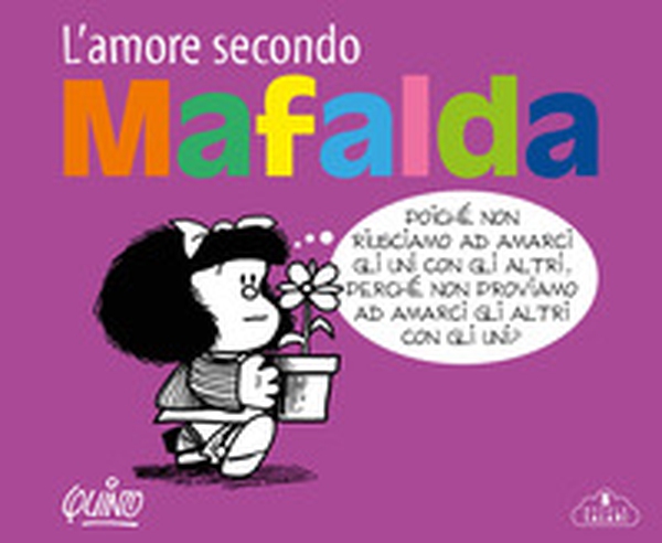 L'amore secondo Mafalda - Librerie.coop L'amore secondo Mafalda - Librerie.coop