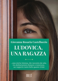 Ludovica, una ragazza - Librerie.coop Ludovica, una ragazza - Librerie.coop