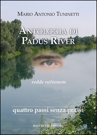 Antologia di Padus River. Quattro passi senza passi - Librerie.coop