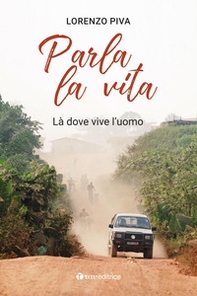 Parla la vita. Là dove vive l'uomo - Librerie.coop
