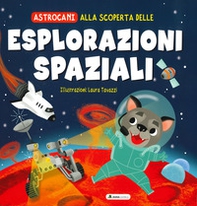 Alla scoperta delle esplorazioni spaziali. Astrocani - Librerie.coop Alla scoperta delle esplorazioni spaziali. Astrocani - Librerie.coop