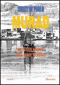 Murad. Un mussulmano del Mar Rosso - Librerie.coop