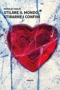 Stilare il mondo, stirarne i confini - Librerie.coop