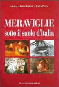 Meraviglie sotto il suolo d'Italia - Librerie.coop Meraviglie sotto il suolo d'Italia - Librerie.coop