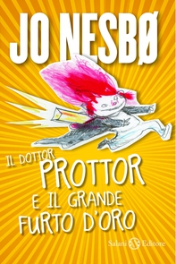 Il dottor Prottor e il grande furto d'oro - Librerie.coop