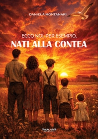 Ecco noi, per esempio, nati alla Contea - Librerie.coop