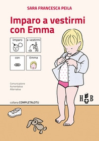 Imparo a vestirmi con Emma. Ediz. CAA - Librerie.coop Imparo a vestirmi con Emma. Ediz. CAA - Librerie.coop