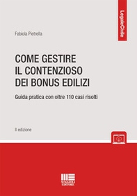 Come gestire il contenzioso dei bonus edilizi. Guida pratica con oltre 110 casi risolti - Librerie.coop