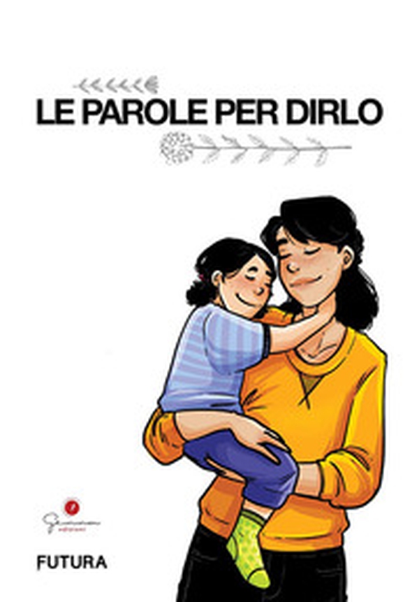 Le parole per dirlo - Librerie.coop Le parole per dirlo - Librerie.coop