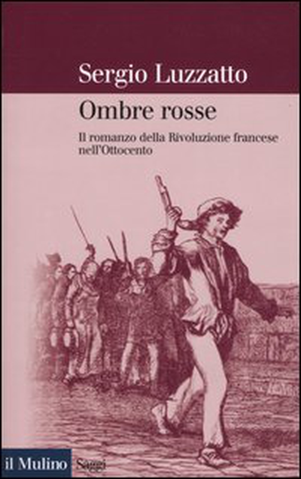 Ombre rosse. Il romanzo della Rivoluzione francese nell'Ottocento - Librerie.coop Ombre rosse. Il romanzo della Rivoluzione francese nell'Ottocento - Librerie.coop