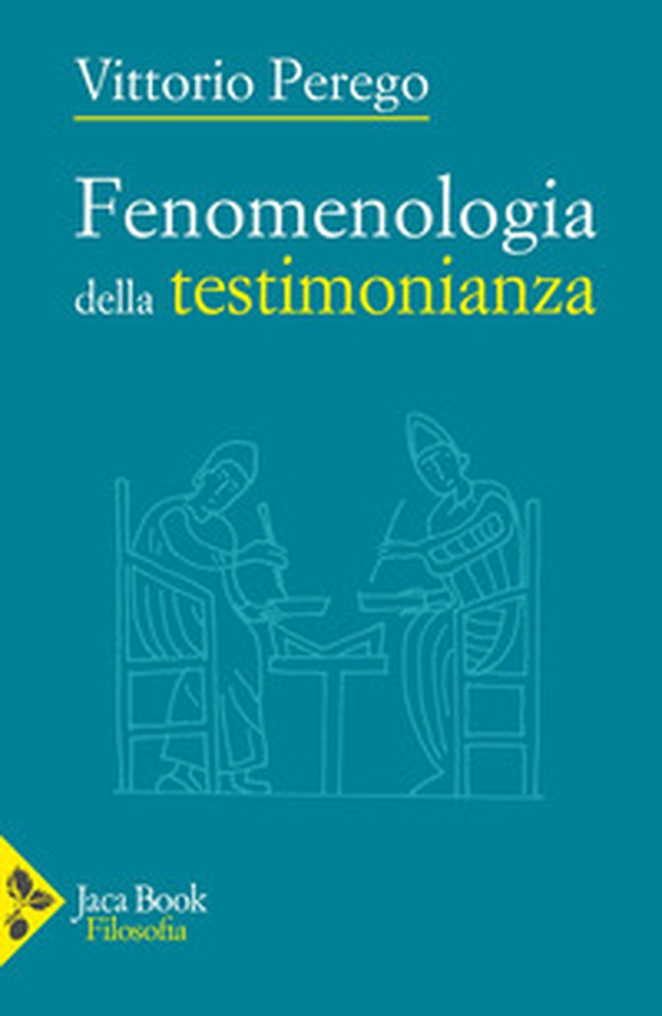 Fenomenologia della testimonianza - Librerie.coop Fenomenologia della testimonianza - Librerie.coop