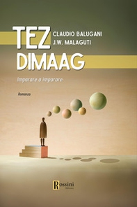 Tez Dimaag. Imparare a imparare - Librerie.coop