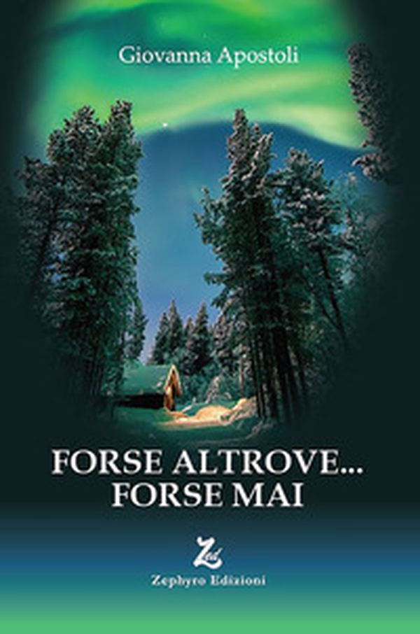 Forse altrove... forse mai - Librerie.coop Forse altrove... forse mai - Librerie.coop