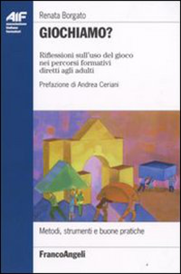 Giochiamo? Riflessioni sull'uso del gioco nei percorsi formativi diretti agli adulti - Librerie.coop Giochiamo? Riflessioni sull'uso del gioco nei percorsi formativi diretti agli adulti - Librerie.coop