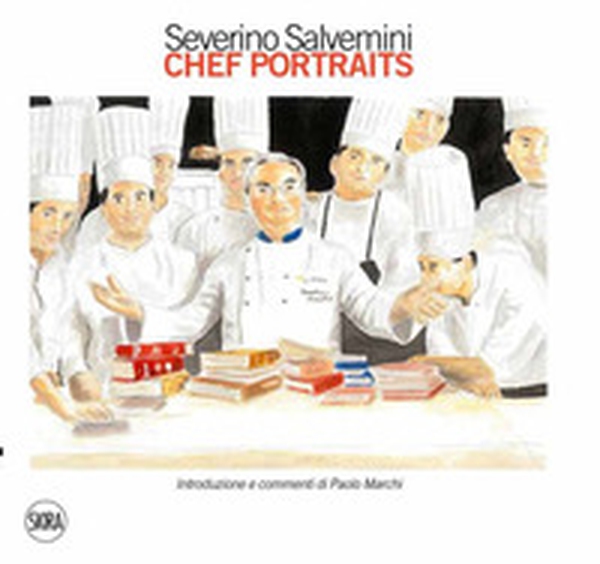 Severino Salvemini. Chef portraits - Librerie.coop Severino Salvemini. Chef portraits - Librerie.coop