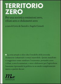 Territorio zero. Per una società a emissioni zero, rifiuti zero e chilometri zero - Librerie.coop