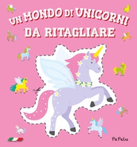 Un mondo di unicorni da ritagliare - Librerie.coop