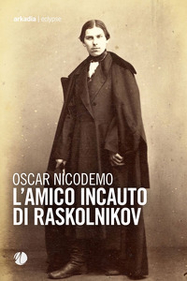 L'amico incauto di Raskolnikov - Librerie.coop L'amico incauto di Raskolnikov - Librerie.coop