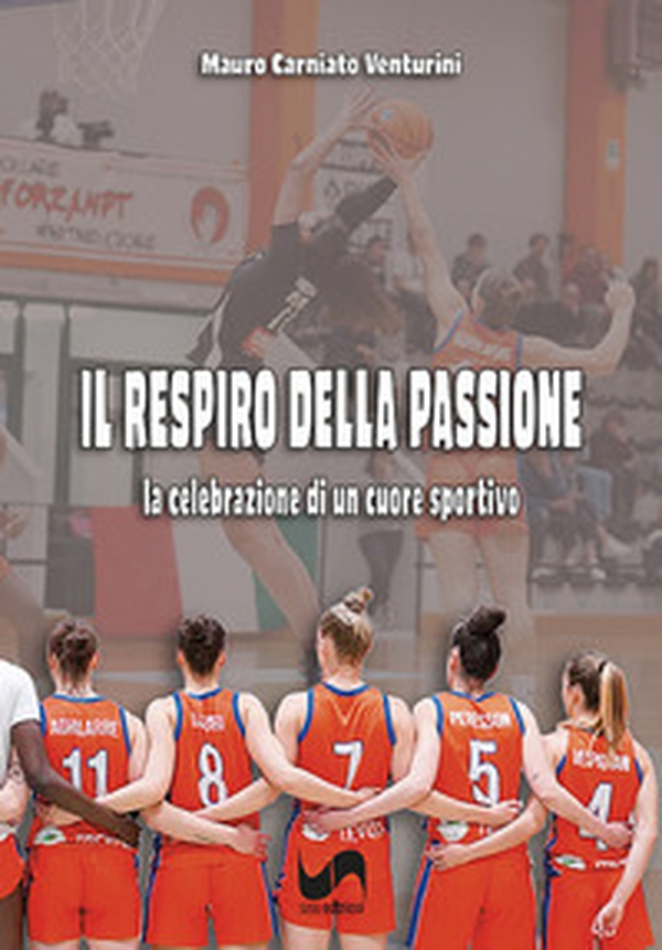 Il respiro della passione. La celebrazione di un cuore sportivo - Librerie.coop