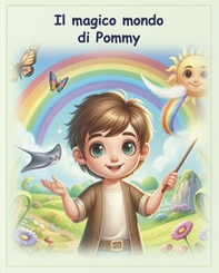Il magico mondo di Pommy - Librerie.coop Il magico mondo di Pommy - Librerie.coop