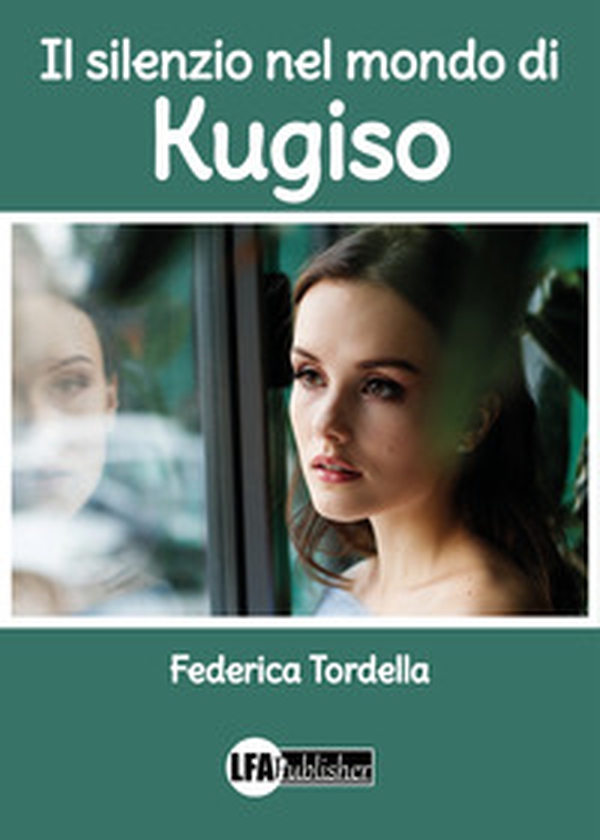Il silenzio nel mondo di Kugiso - Librerie.coop Il silenzio nel mondo di Kugiso - Librerie.coop