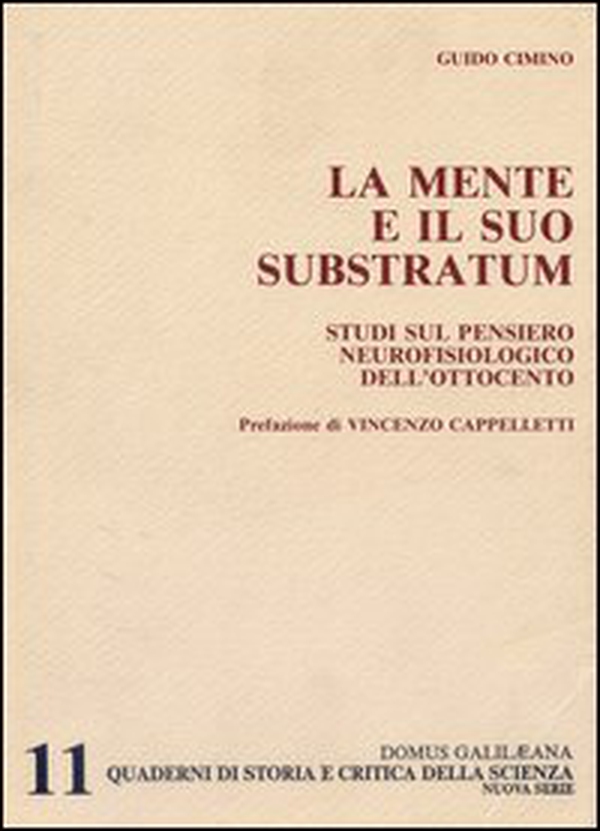 La mente e il suo substratum. Studi sul pensiero neurofisiologico del l'Ottocento - Librerie.coop La mente e il suo substratum. Studi sul pensiero neurofisiologico del l'Ottocento - Librerie.coop