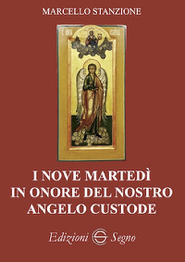 I nove martedì in onore del nostro angelo custode - Librerie.coop I nove martedì in onore del nostro angelo custode - Librerie.coop