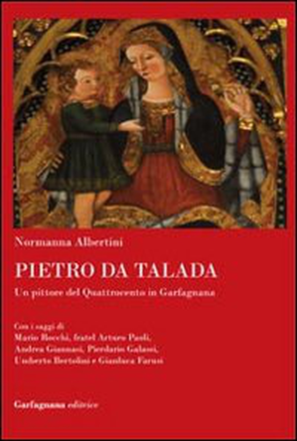 Pietro da Talada. Un pittore del Quattrocento in Garfagnana - Librerie.coop Pietro da Talada. Un pittore del Quattrocento in Garfagnana - Librerie.coop