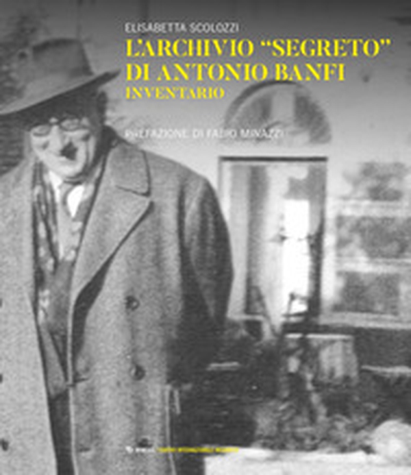 L'archivio «segreto» di Antonio Banfi. Inventario - Librerie.coop L'archivio «segreto» di Antonio Banfi. Inventario - Librerie.coop