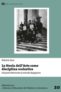La storia dell'arte come disciplina scolastica. Dal primo Novecento al secondo dopoguerra - Librerie.coop
