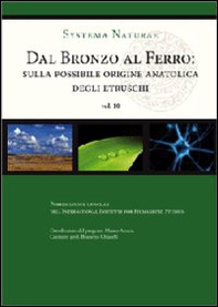 Dal bronzo al ferro. Sulla possibile origine anatolica degli etruschi - Librerie.coop