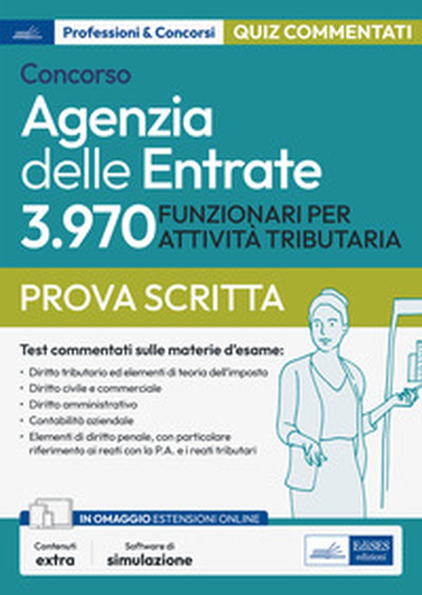Concorso Agenzia delle Entrate. 3970 funzionari per attività tributaria. Test. Quesiti commentati per la prova tecnico-professionale - Librerie.coop Concorso Agenzia delle Entrate. 3970 funzionari per attività tributaria. Test. Quesiti commentati per la prova tecnico-professionale - Librerie.coop