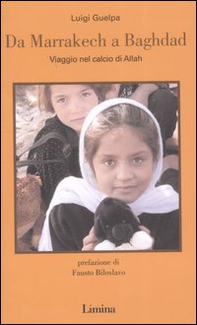 Da Marrakech a Baghdad. Viaggio nel calcio di Allah - Librerie.coop