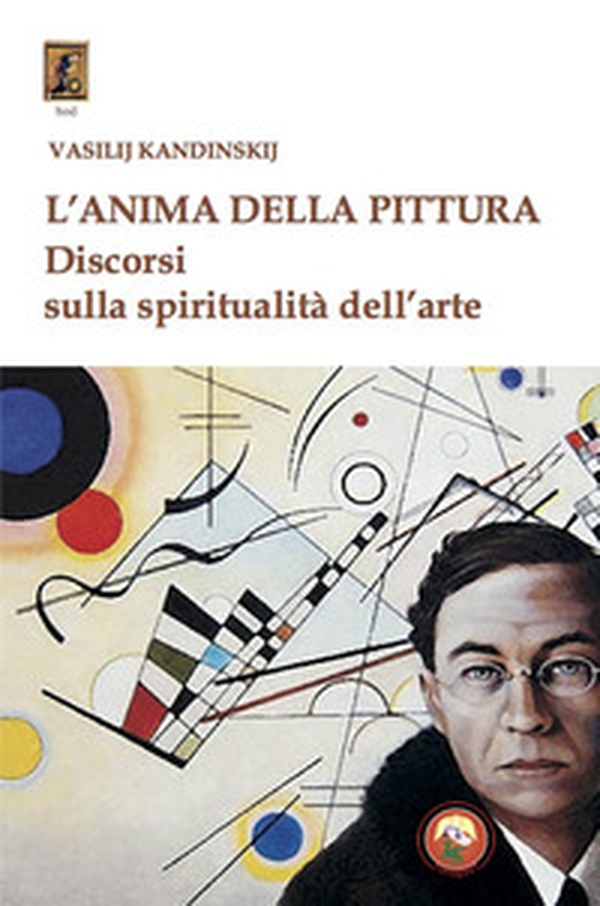 L'anima della pittura. Discorsi sulla spiritualità dell'arte - Librerie.coop L'anima della pittura. Discorsi sulla spiritualità dell'arte - Librerie.coop