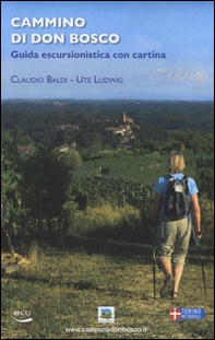 Cammino di Don Bosco. Guida escursionistica. Con cartina - Librerie.coop