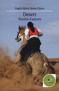 Desert. Vortice d'amore - Librerie.coop
