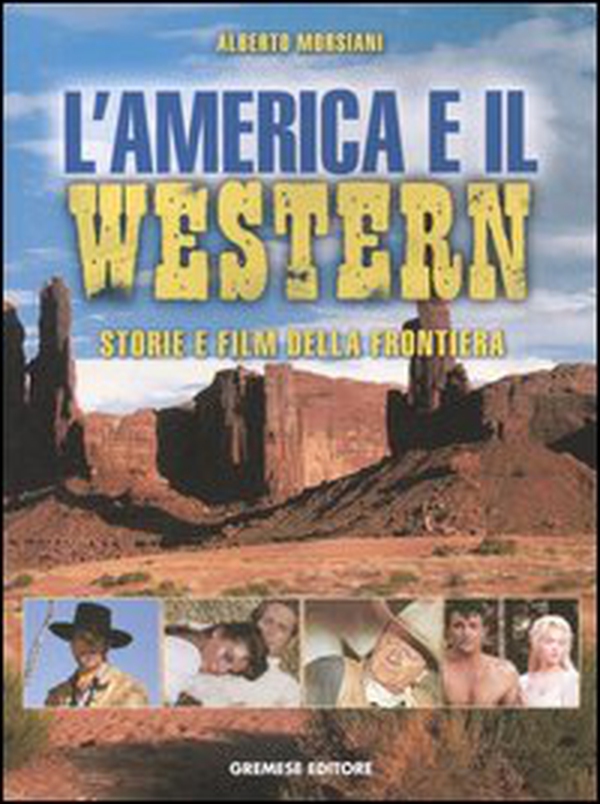 L'America e il western. Storie e film della frontiera - Librerie.coop L'America e il western. Storie e film della frontiera - Librerie.coop