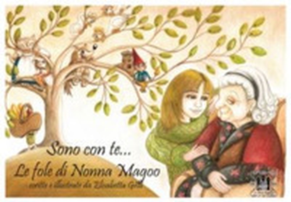 Sono con te.... Le fole di Nonna Magoo - Librerie.coop Sono con te.... Le fole di Nonna Magoo - Librerie.coop