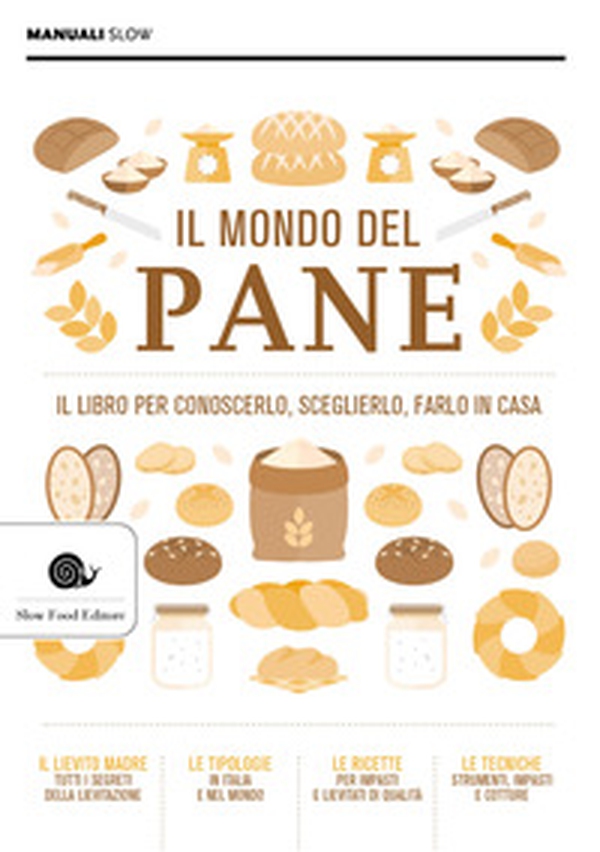 Il mondo del pane. Il libro per conoscerlo, sceglierlo, farlo in casa - Librerie.coop Il mondo del pane. Il libro per conoscerlo, sceglierlo, farlo in casa - Librerie.coop