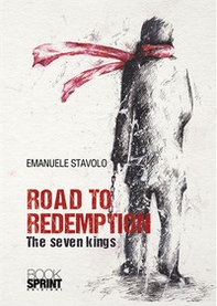 Road to redemption. The seven kings - Librerie.coop