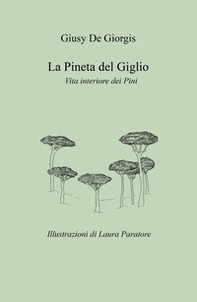 La pineta del giglio. Vita interiore dei pini - Librerie.coop